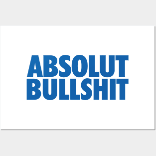 Absolut Bullsh*t Posters and Art